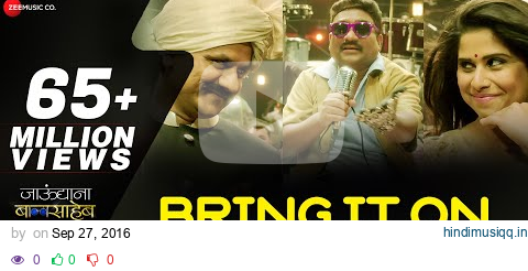 Bring It On - Full Video | Jaundya Na Balasaheb | Ajay-Atul | Bhau Kadam & Saie Tamhankar pagalworld mp3 song download