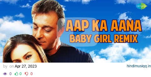 Aap Ka Aana (Baby Girl) Remix | Alka Yagnik | Kumar Sanu | Hunterz | Streets Of Bollywood pagalworld mp3 song download