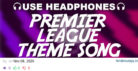 Premier League Theme Song | Anthem 2020/21 (8D AUDIO) pagalworld mp3 song download