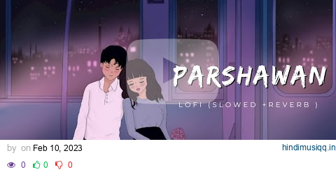 PARSHAWAN-(Lofi) [Slowed+ Reverb] || Harnoor | Gifty |JayB  Singh|| pagalworld mp3 song download