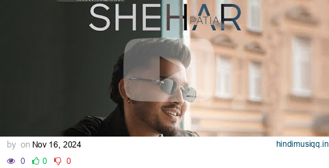 Shehar Patia Song - Karan Randhawa | Gurlej Akhtar | New Song | Karan Randhawa New Song 2024 | pagalworld mp3 song download