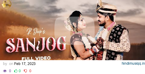 Sanjog | R Deep | Maninder Naushehra | Robb Singh | Latest Punjabi Song 2023 | Deep Records pagalworld mp3 song download