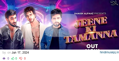 aaj phir jeene ki tamanna hai danish alfaaz | Official Video | aaj phir milne ki tamanna hai remix pagalworld mp3 song download