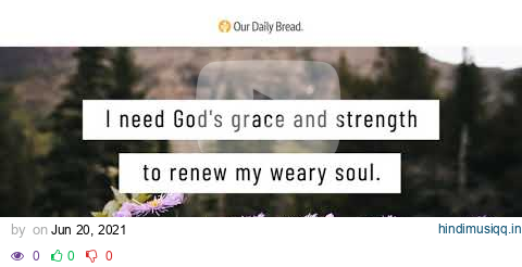 Spending Time with God | Audio Reading | Our Daily Bread Devotional | June 20, 2021 pagalworld mp3 song download