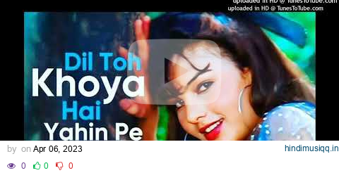 Dil To Khoya Hai Yahin Pe Kahin Pe Tu Jara Bata | Kumar Sanu | Alka Yagnik | 90s Romantic Song pagalworld mp3 song download