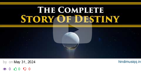 The Complete Story of Destiny! From Origins to Final Shape! Light & Dark Saga Lore & Timeline! pagalworld mp3 song download