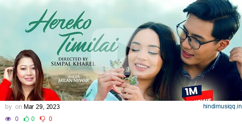 HEREKO TIMILAI || हेरेको तिमीलाई || MILAN NEWAR ||SIMPAL KHAREL ||KUNSANG BOMJAN || 2023 NEPALI SONG pagalworld mp3 song download